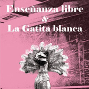 Enseñanza libre / La Gatita blanca